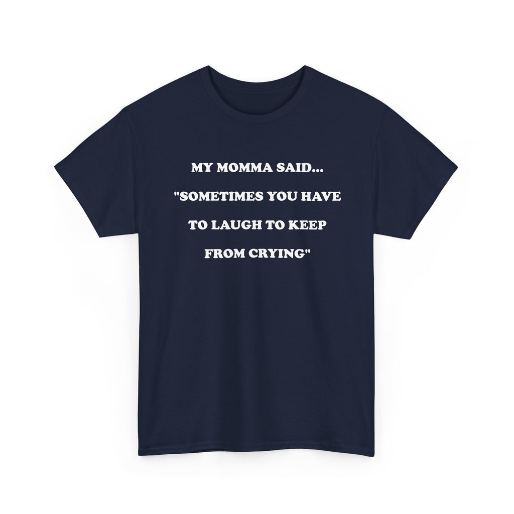T-Shirt MY MOMMA SAID - Unisex Heavy Cotton Tee