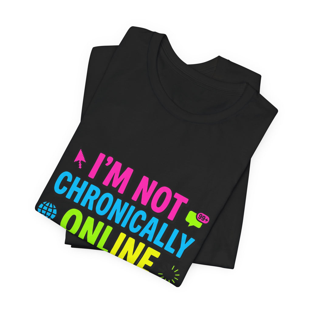 I'm Not Chronically Online I'm a Digital Historian T-Shirt | meme shirt, ironic tee