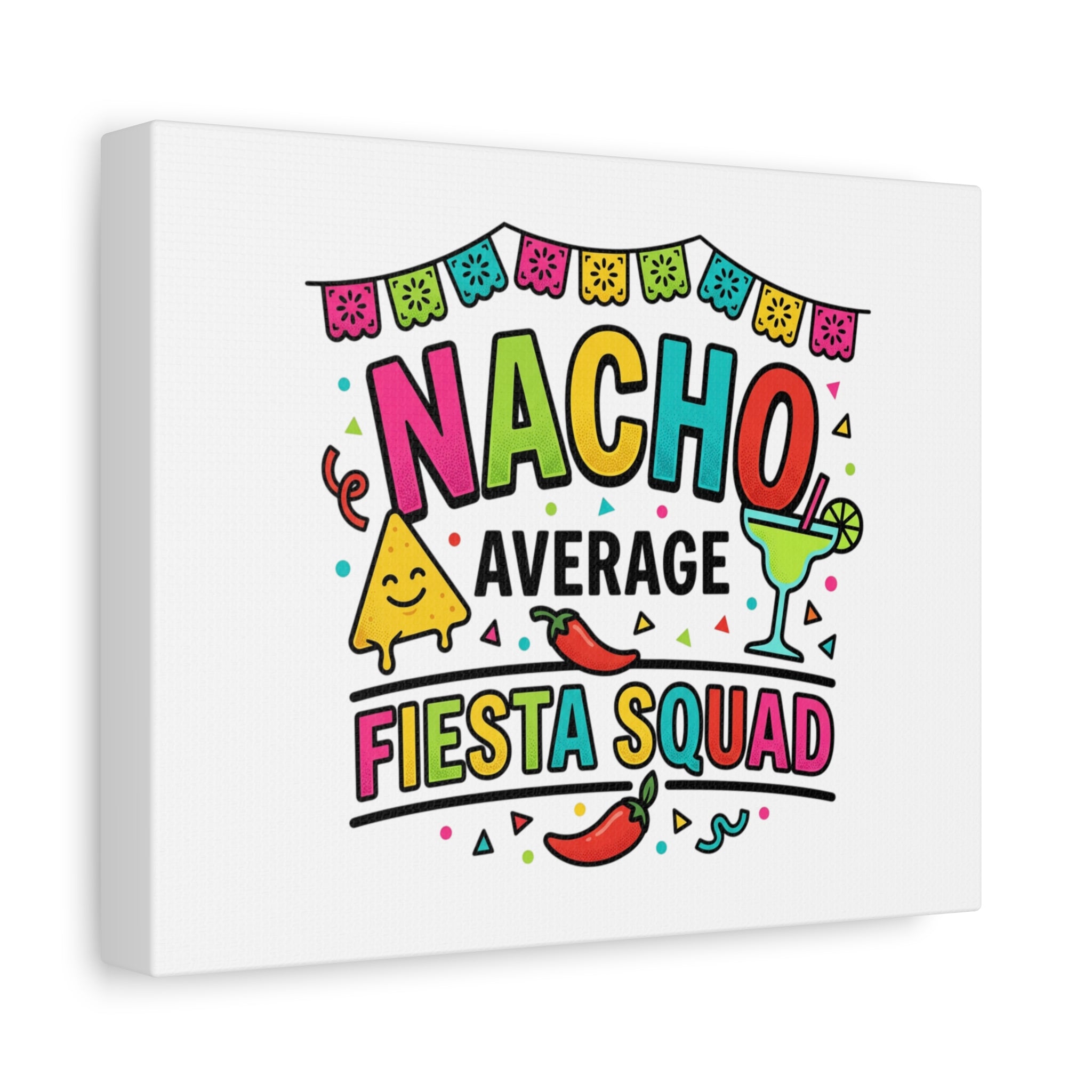Nacho Average Fiesta Squad Canvas | Cinco de Mayo, Margarita Taco Art