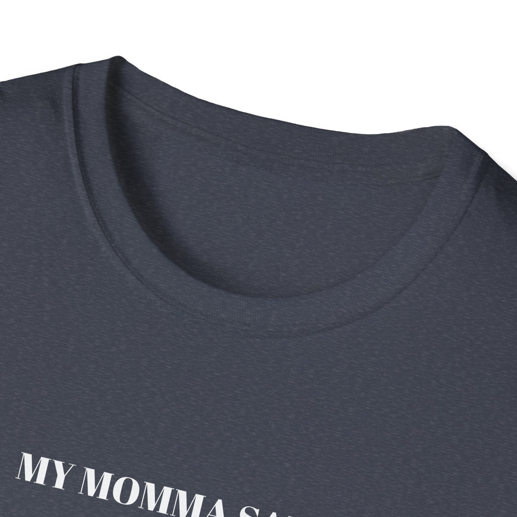 Inspirational Unisex T-Shirt | My Momma Said Quote | Perfect Gift for Motivational Moments, Casual Wear, Birthdays, Self-Care, [...]