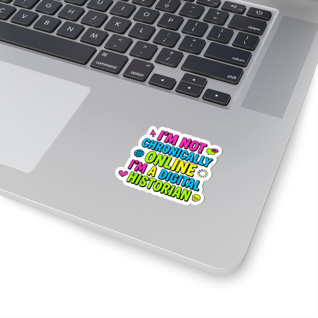 I'm Not Chronically Online I'm A Digital Historian Sticker | meme-core, cringe-core