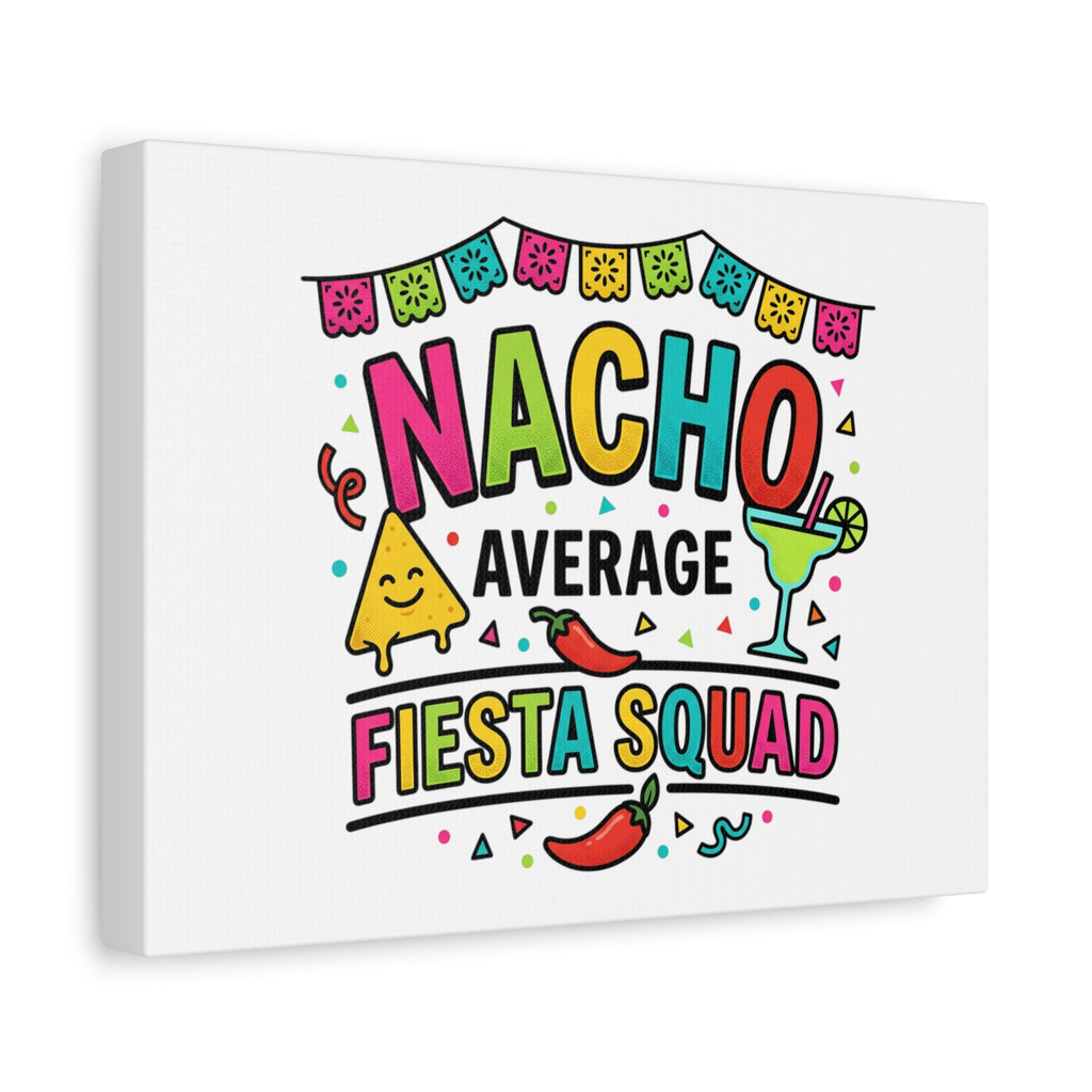 Nacho Average Fiesta Squad Canvas | Cinco de Mayo, Margarita Taco Art
