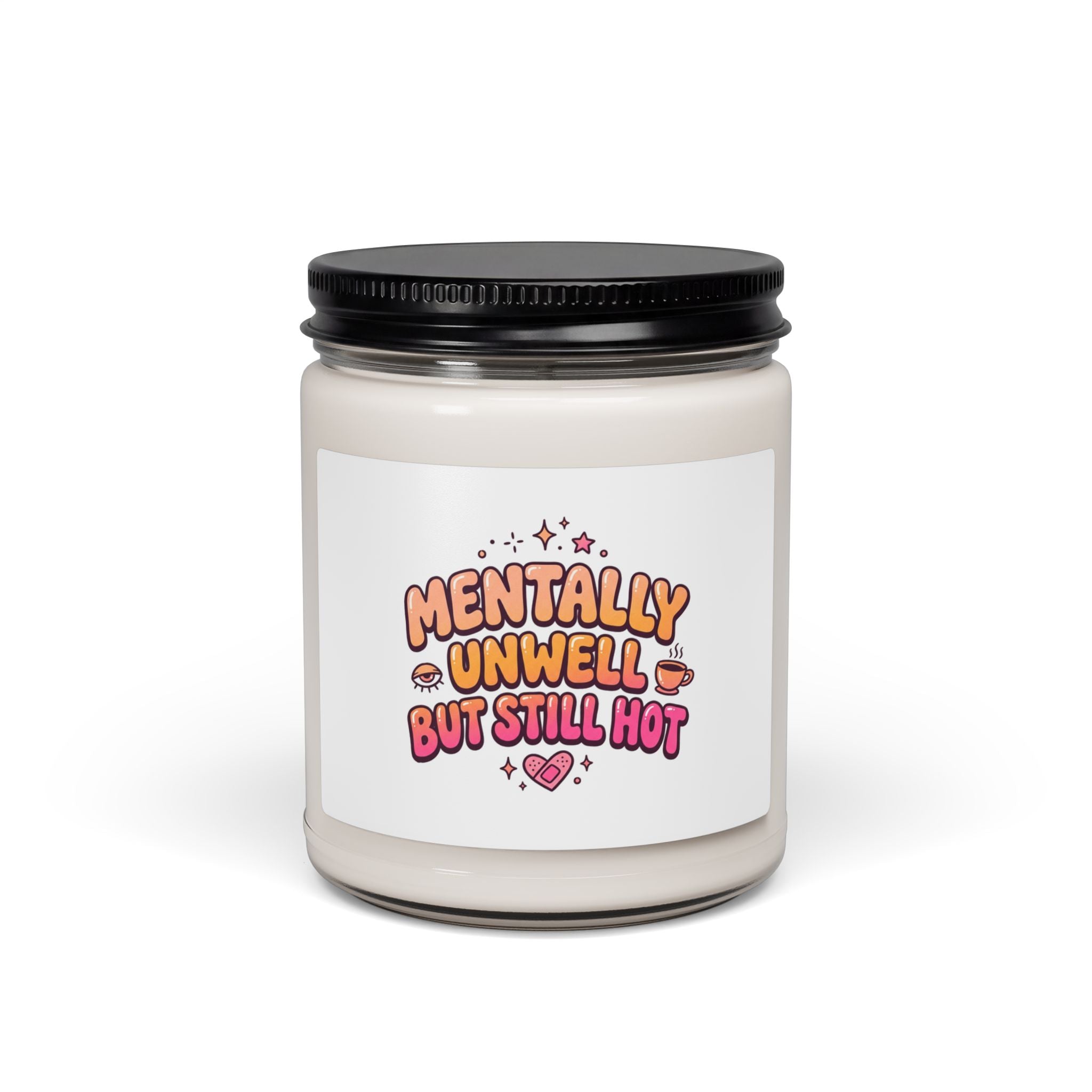 Mentally Unwell But Still Hot Candle, Soy Candle | wellness sarcasm, mental health humor