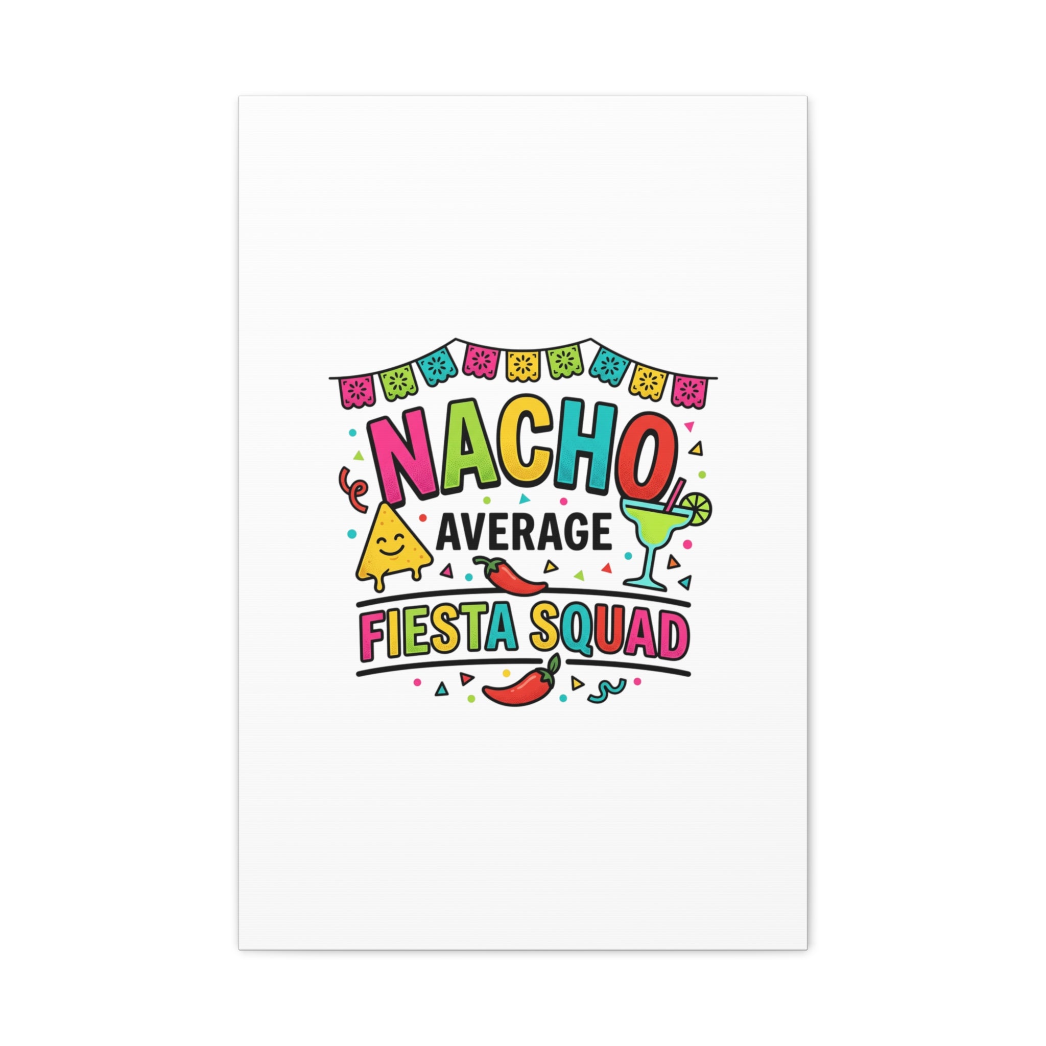 Nacho Average Fiesta Squad Canvas | Cinco de Mayo, Margarita Taco Art