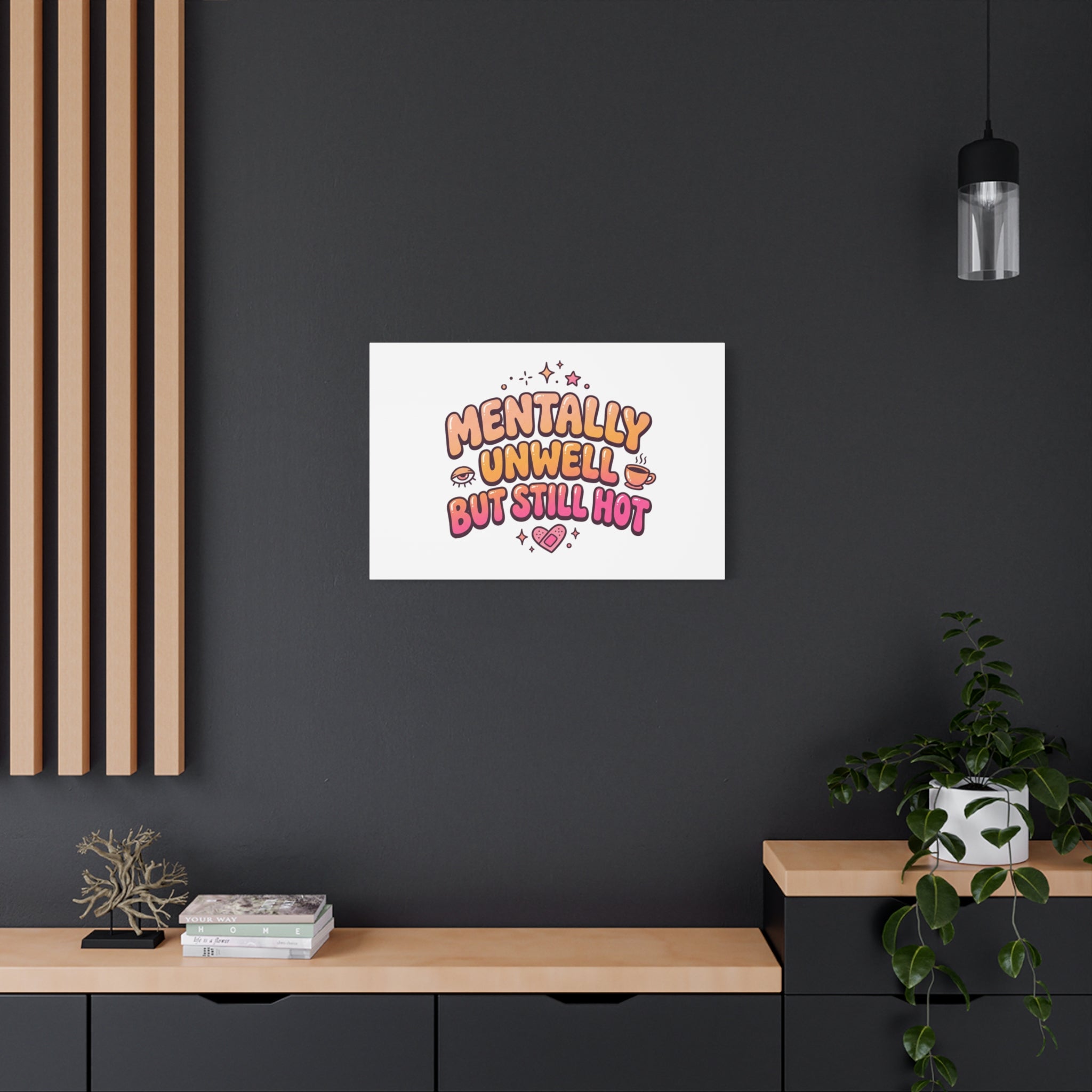 Mentally Unwell But Still Hot Canvas | wellness sarcasm, retro wavy text