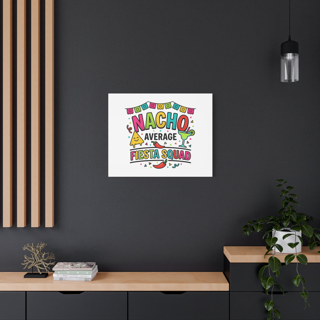Nacho Average Fiesta Squad Canvas | Cinco de Mayo, Margarita Taco Art