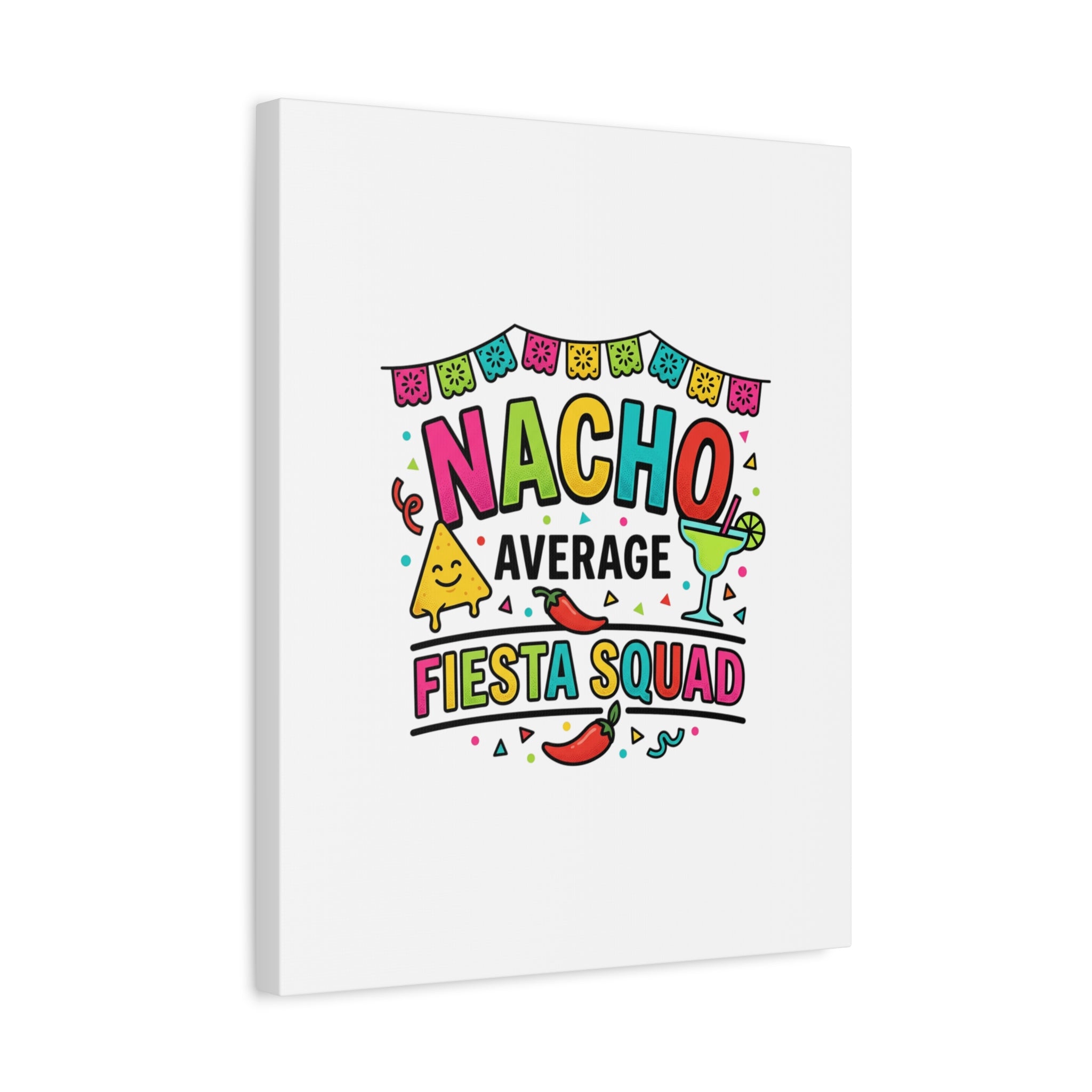 Nacho Average Fiesta Squad Canvas | Cinco de Mayo, Margarita Taco Art