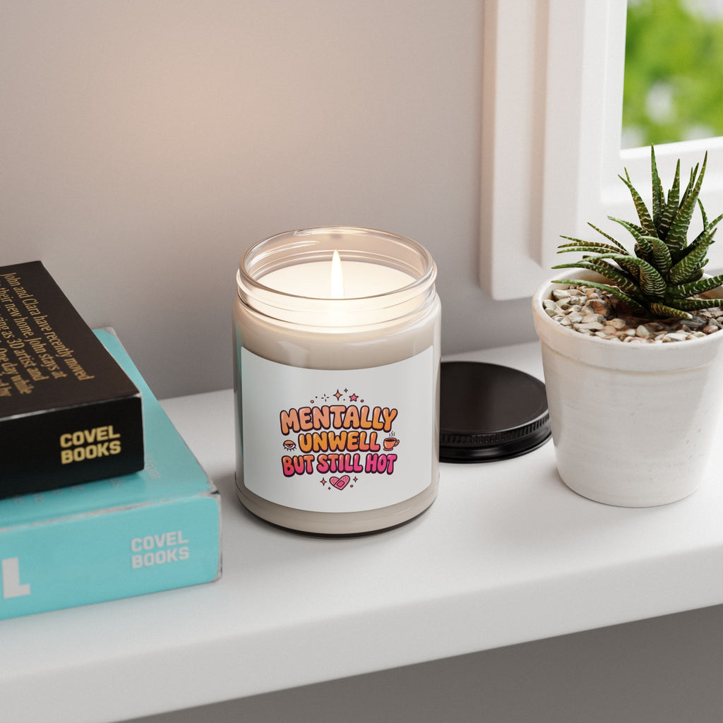 Mentally Unwell But Still Hot Candle, Soy Candle | wellness sarcasm, mental health humor
