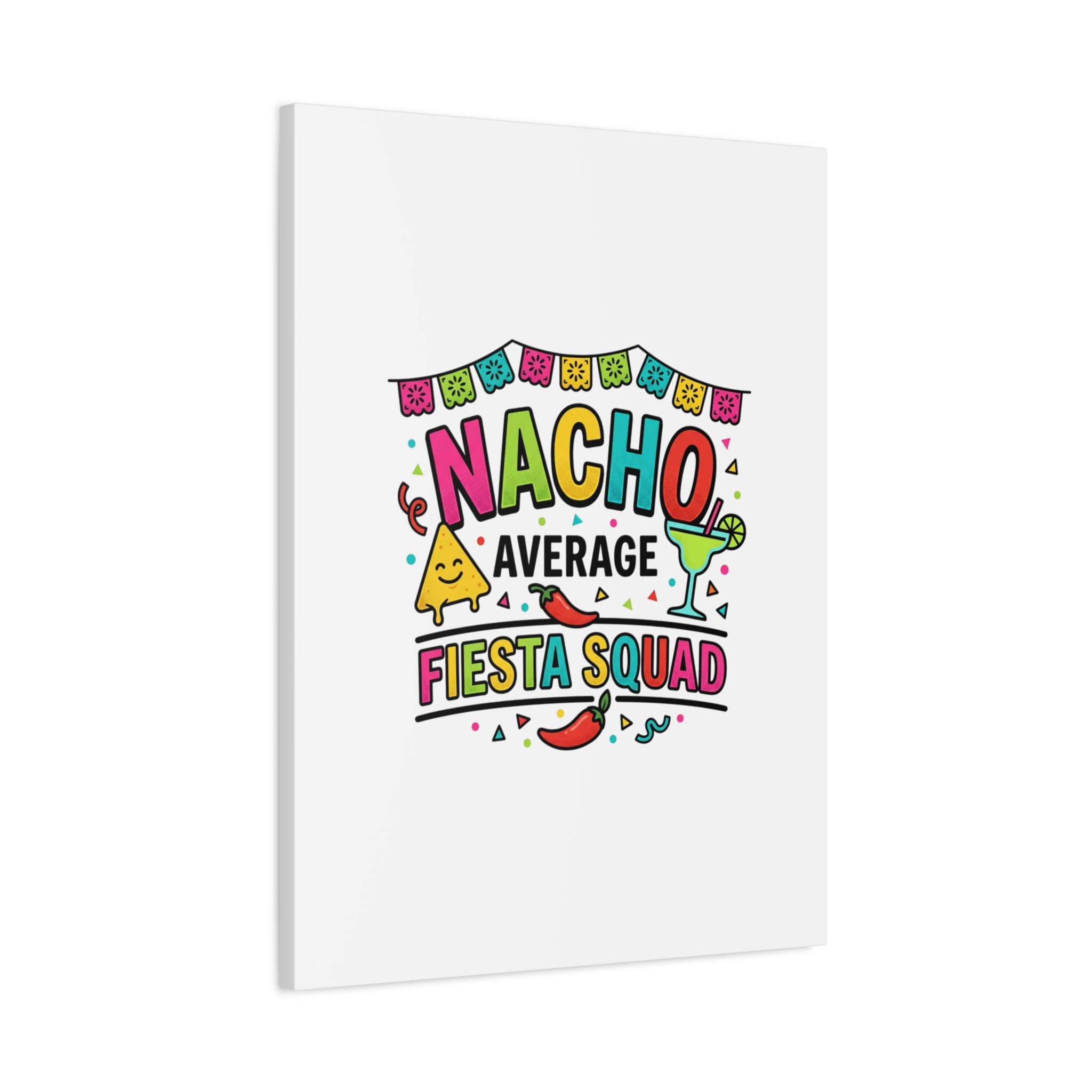 Nacho Average Fiesta Squad Canvas | Cinco de Mayo, Margarita Taco Art